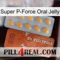 Super P-Force Oral Jelly 43